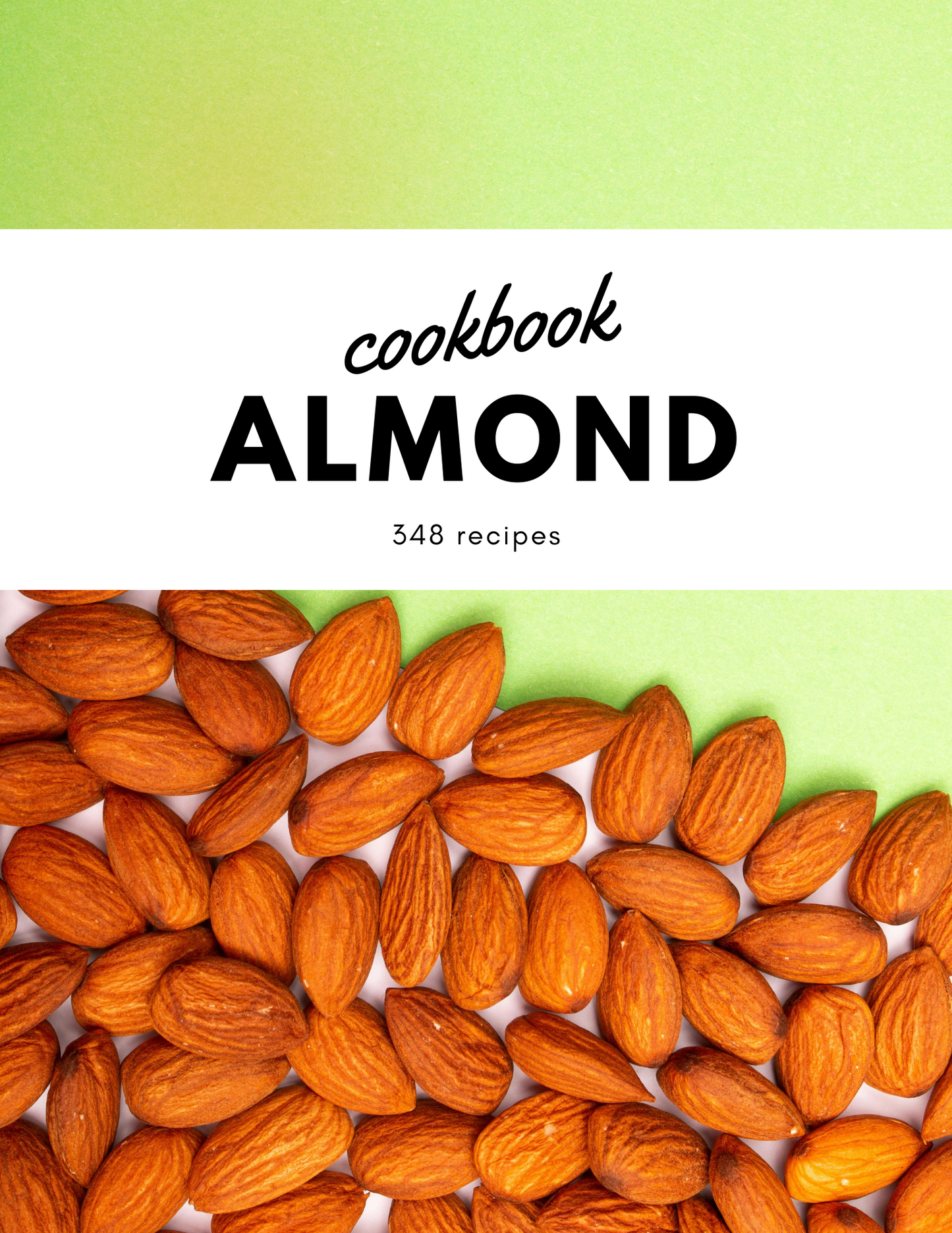 The Ultimate Almond Cookbook – 348 Delicious Almond Recipes (PDF)
