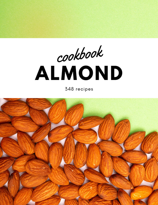 The Ultimate Almond Cookbook – 348 Delicious Almond Recipes (PDF)