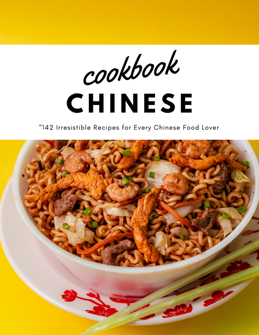 142 Chinese Recipes: The Ultimate Cookbook for Homemade Asian Delights